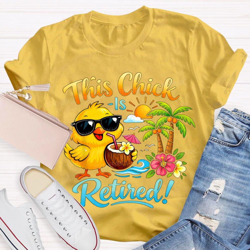 This Chick Is Retired Graphic  Teacher T-shirt