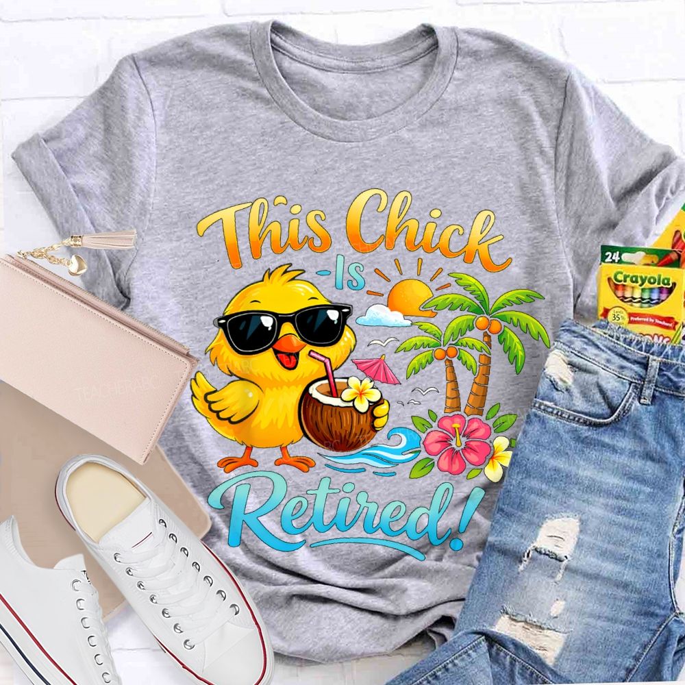 This Chick Is Retired Graphic  Teacher T-shirt