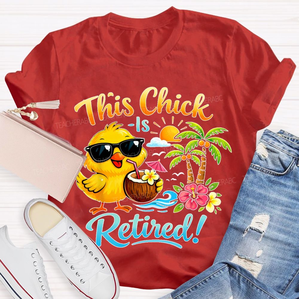 This Chick Is Retired Graphic  Teacher T-shirt