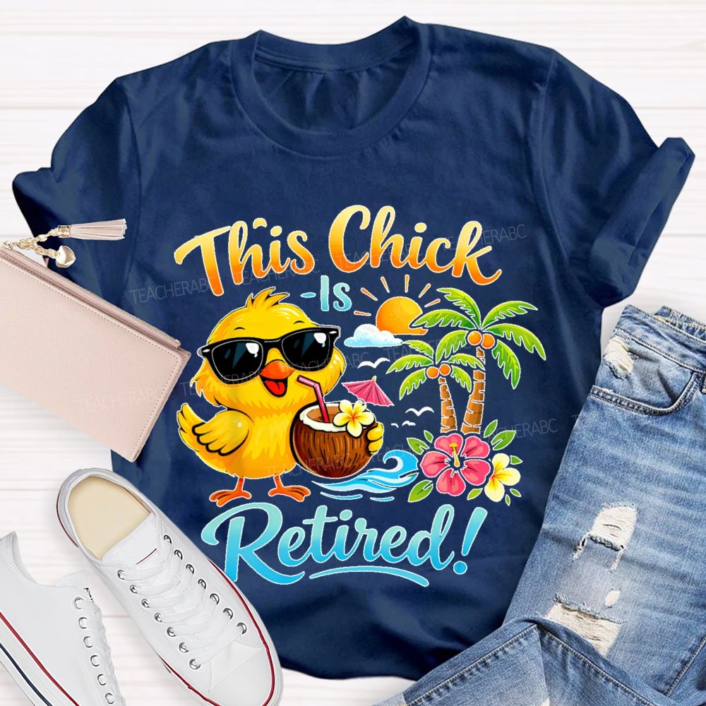 This Chick Is Retired Graphic  Teacher T-shirt