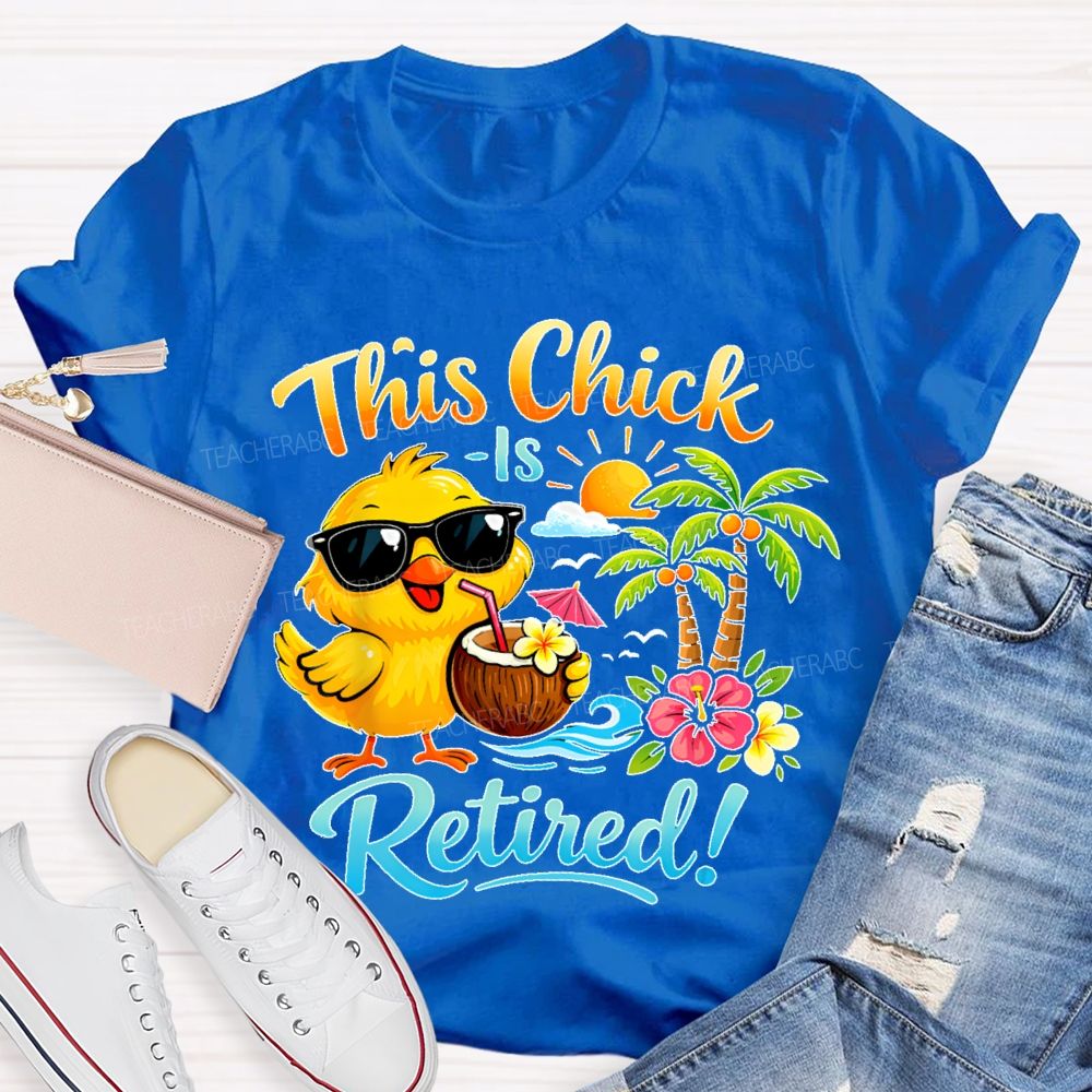 This Chick Is Retired Graphic  Teacher T-shirt