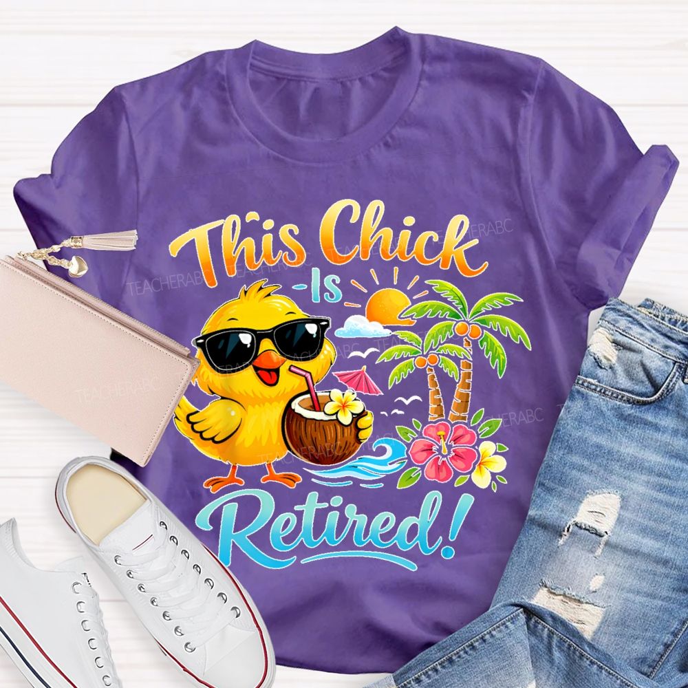 This Chick Is Retired Graphic  Teacher T-shirt
