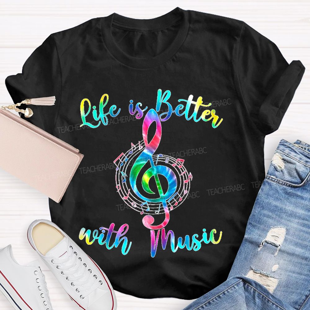 Life Is Better With Music Colorful Letters  Teacher T-shirt