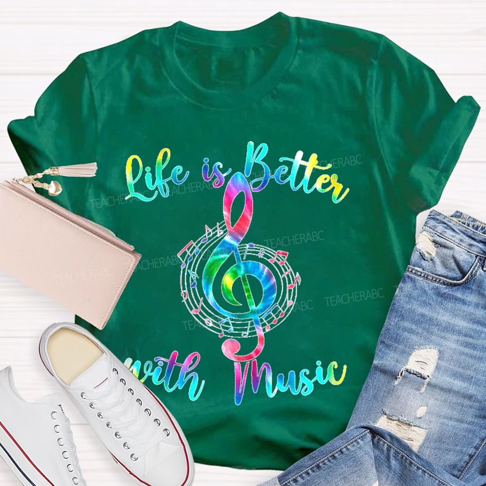 Life Is Better With Music Colorful Letters  Teacher T-shirt