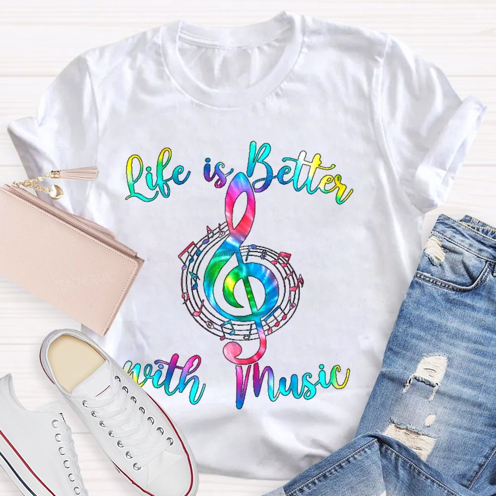 Life Is Better With Music Colorful Letters  Teacher T-shirt