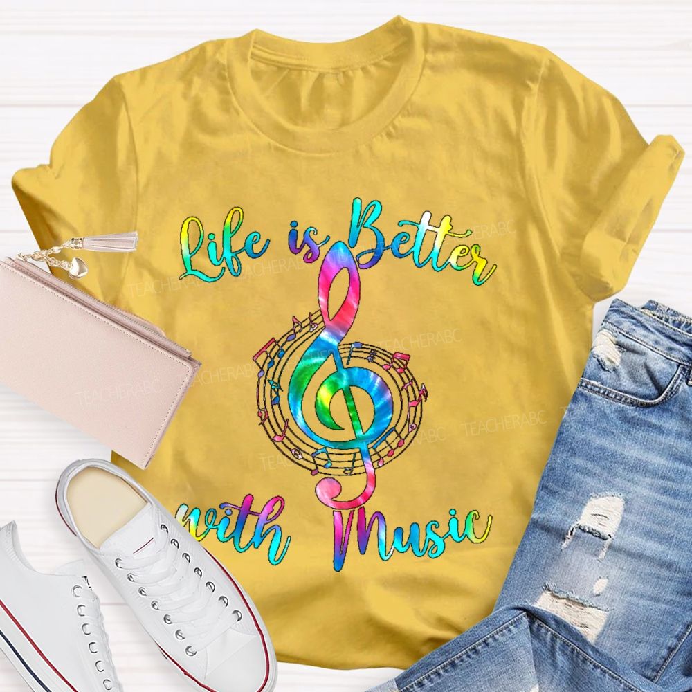 Life Is Better With Music Colorful Letters  Teacher T-shirt