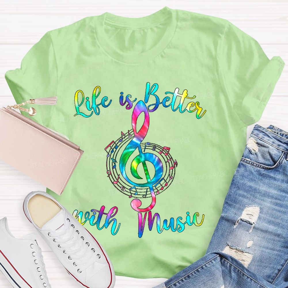 Life Is Better With Music Colorful Letters  Teacher T-shirt