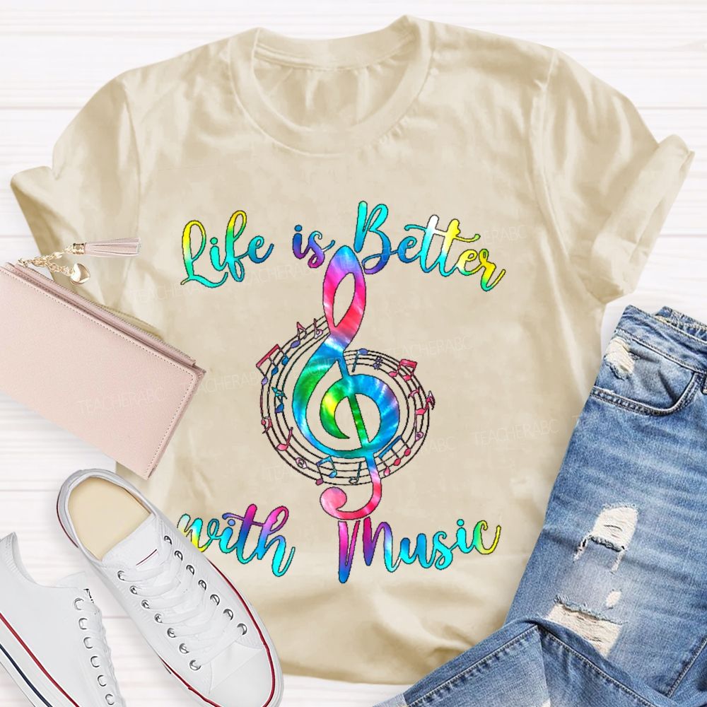 Life Is Better With Music Colorful Letters  Teacher T-shirt
