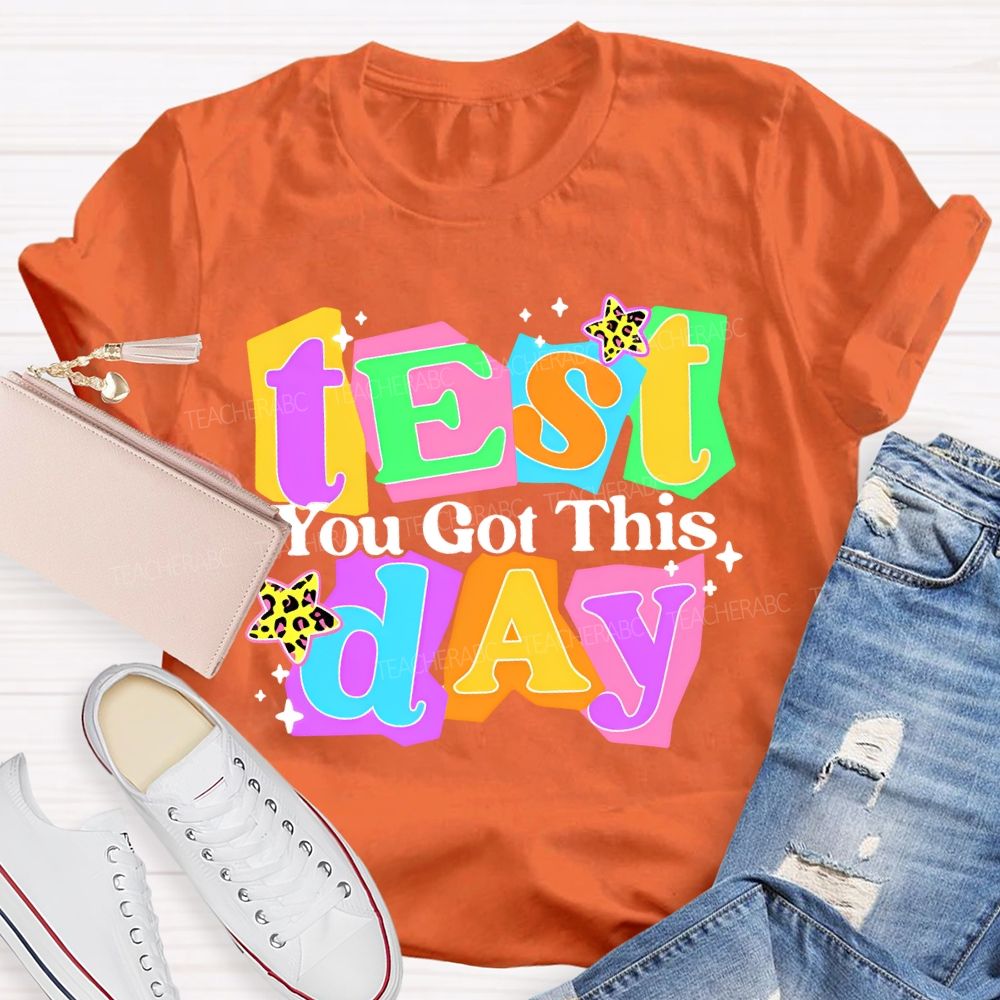 Test Day You Got This   Colorful  Block  Teacher T-shirt