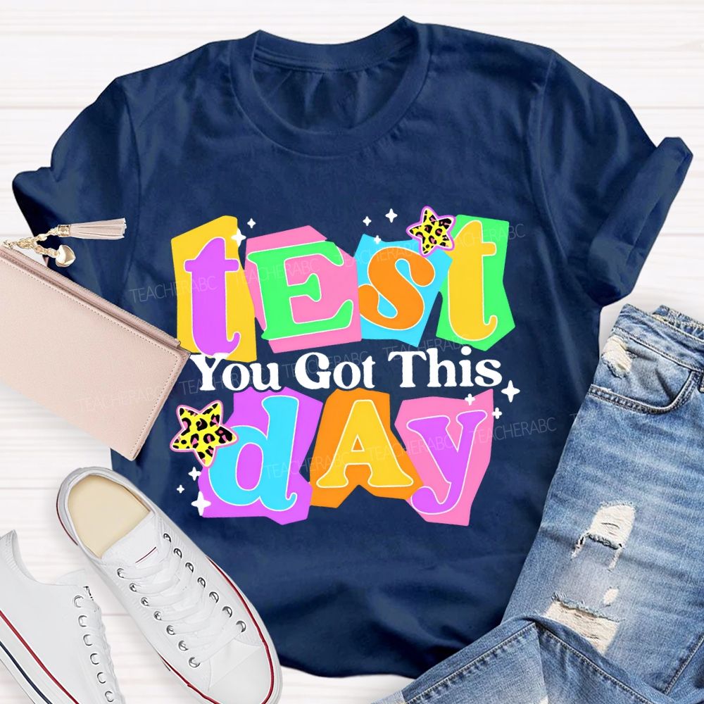 Test Day You Got This   Colorful  Block  Teacher T-shirt