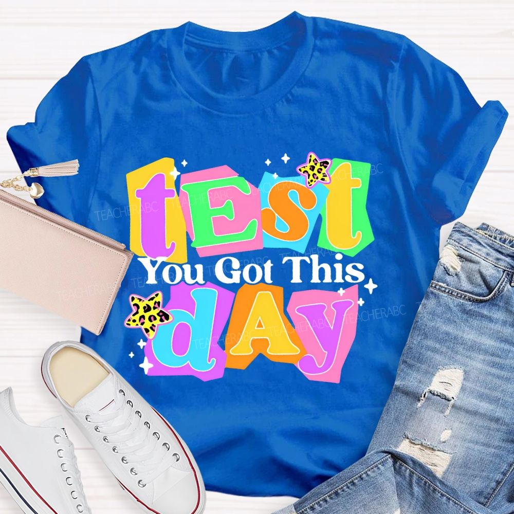 Test Day You Got This   Colorful  Block  Teacher T-shirt