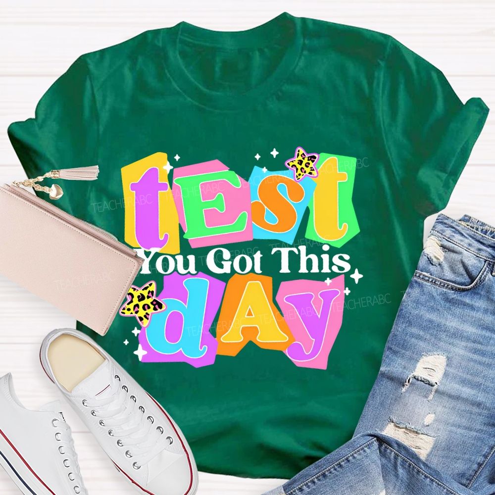 Test Day You Got This   Colorful  Block  Teacher T-shirt