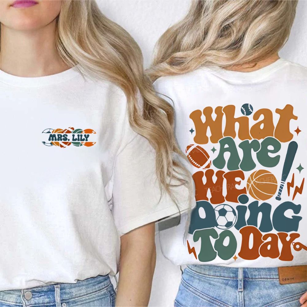 Personalized Name What Are We Doing Today  Double Printed T-shirt