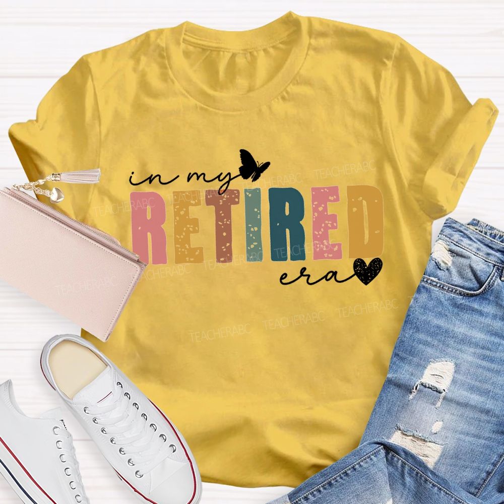 In My Retirement Era Color Font And Hearts Teacher T-shirt
