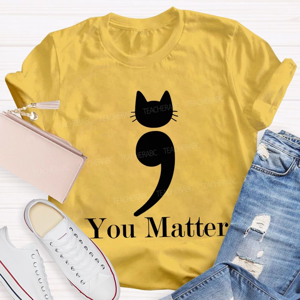 Cats Sorted You Better Mental Health Awareness T-shirt