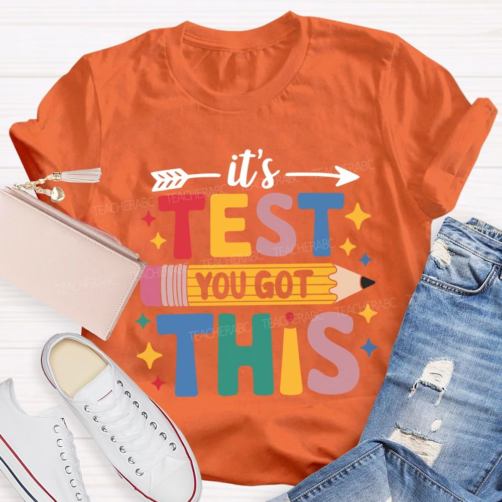 It'S Test You Got This Colored Fonts T-shirt