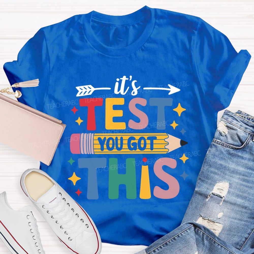 It'S Test You Got This Colored Fonts T-shirt