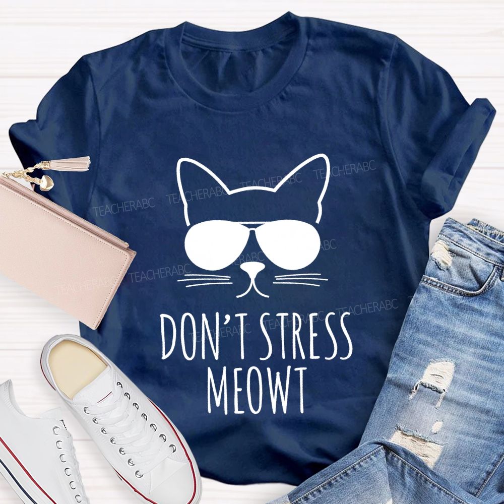 Don'T Stress Meowt Test Day Teacher T-shirt