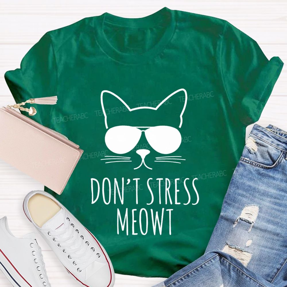 Don'T Stress Meowt Test Day Teacher T-shirt
