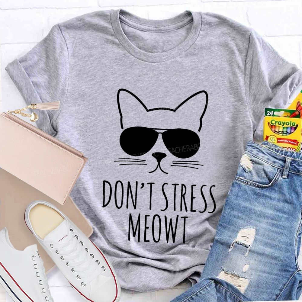 Don'T Stress Meowt Test Day Teacher T-shirt