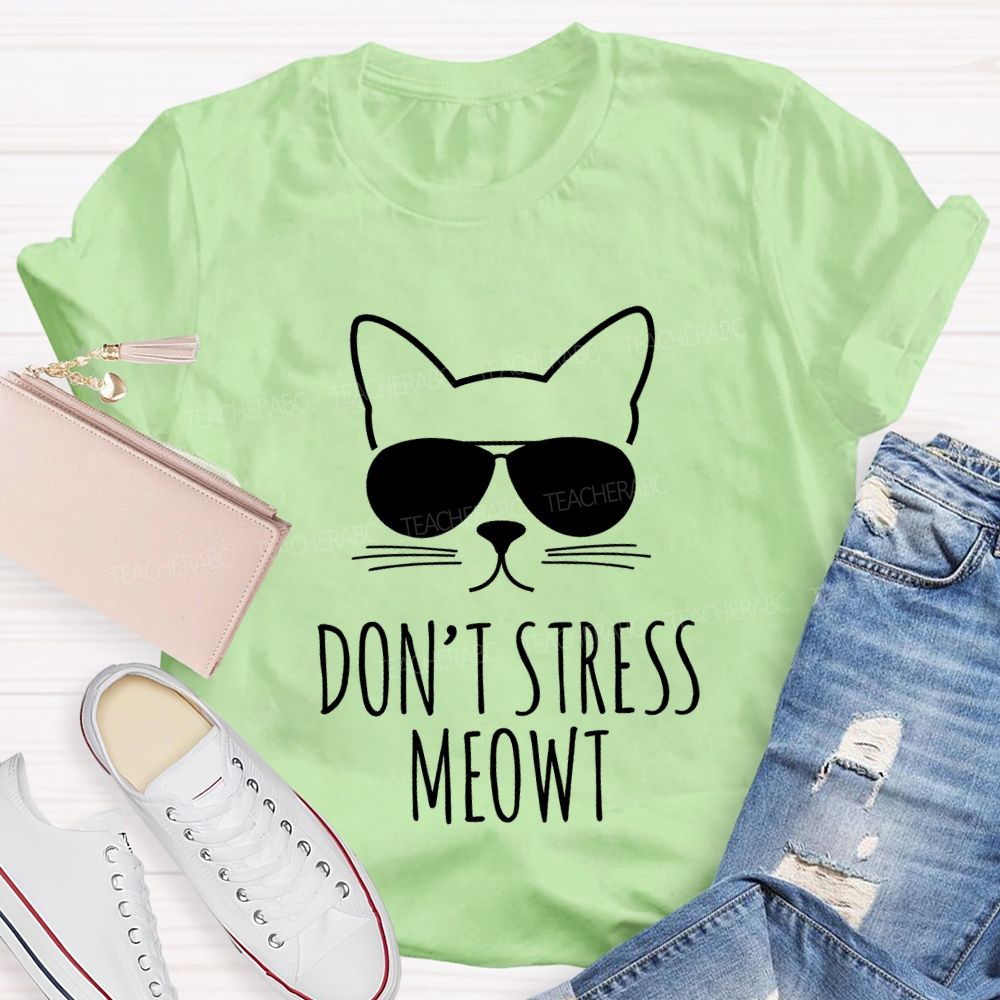 Don'T Stress Meowt Test Day Teacher T-shirt