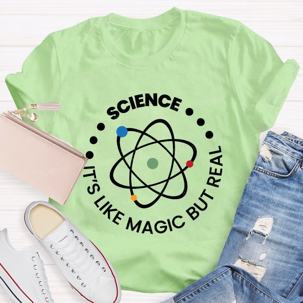 Science It'S Like Magic But Real Teacher T-shirt