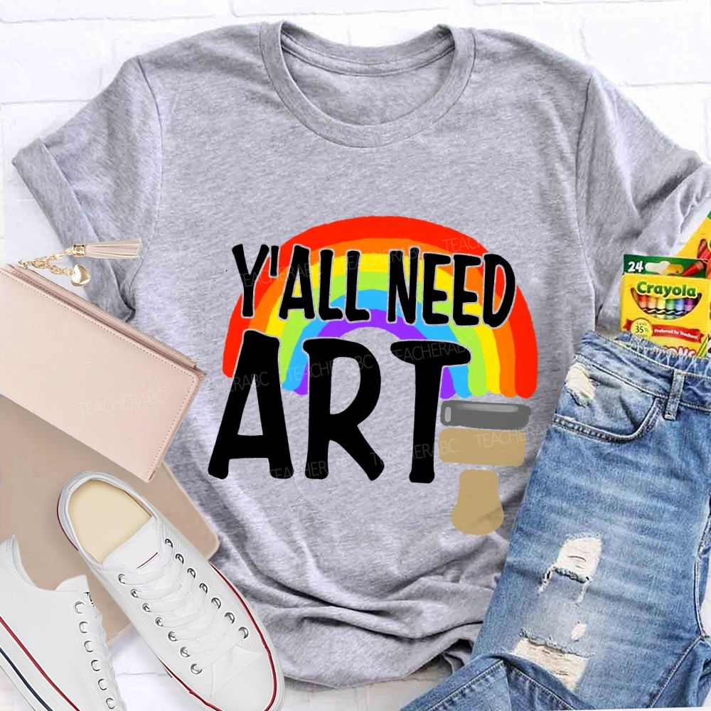 Y'all Need Art Rainbow Art Teacher T-shirt