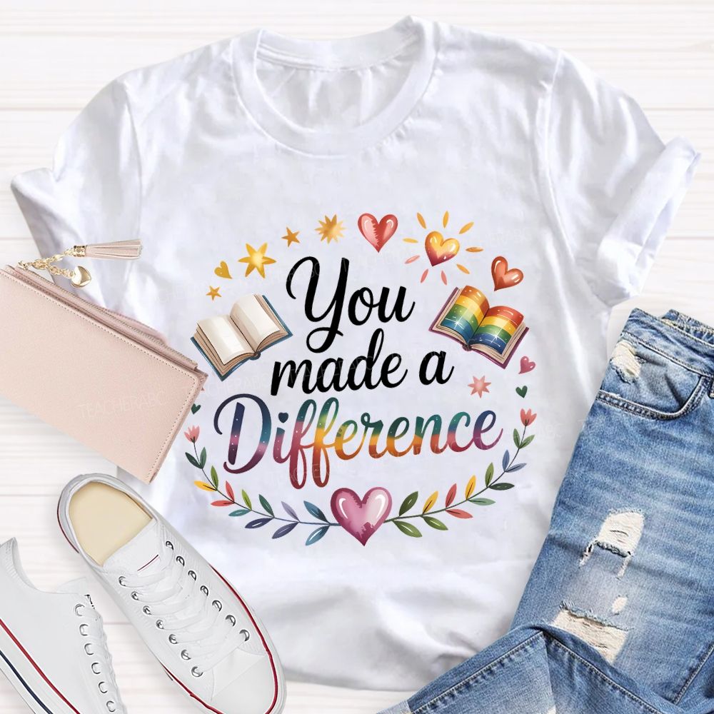 You Made A Difference Color Gradient Font Teacher T-shirt