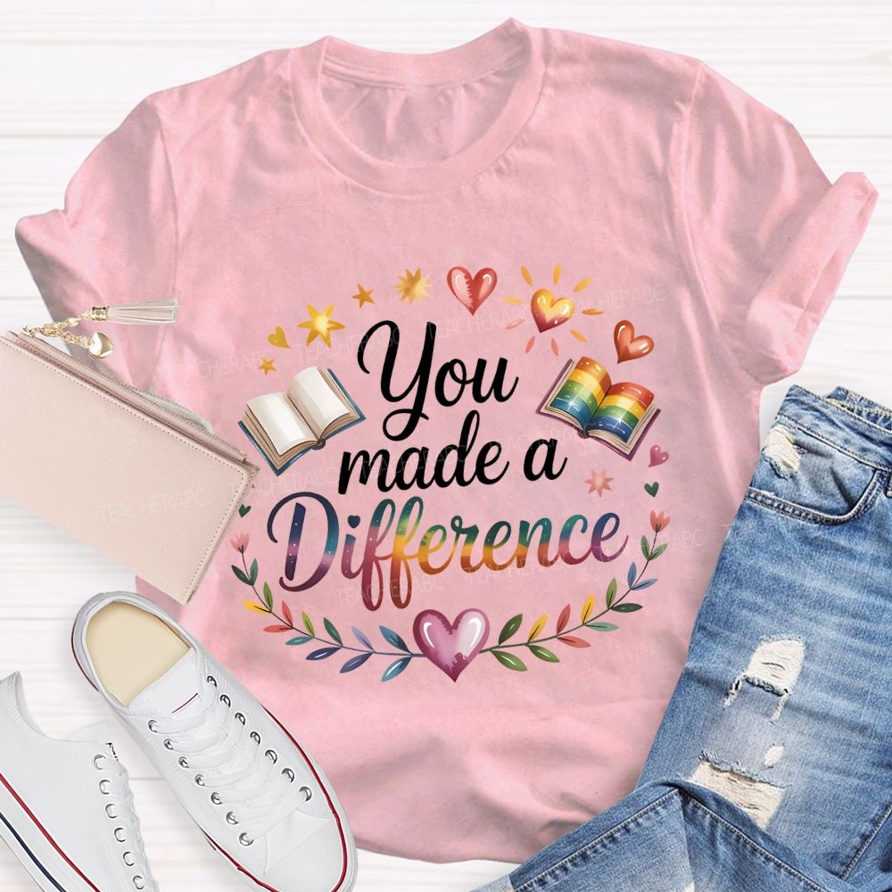 You Made A Difference Color Gradient Font Teacher T-shirt