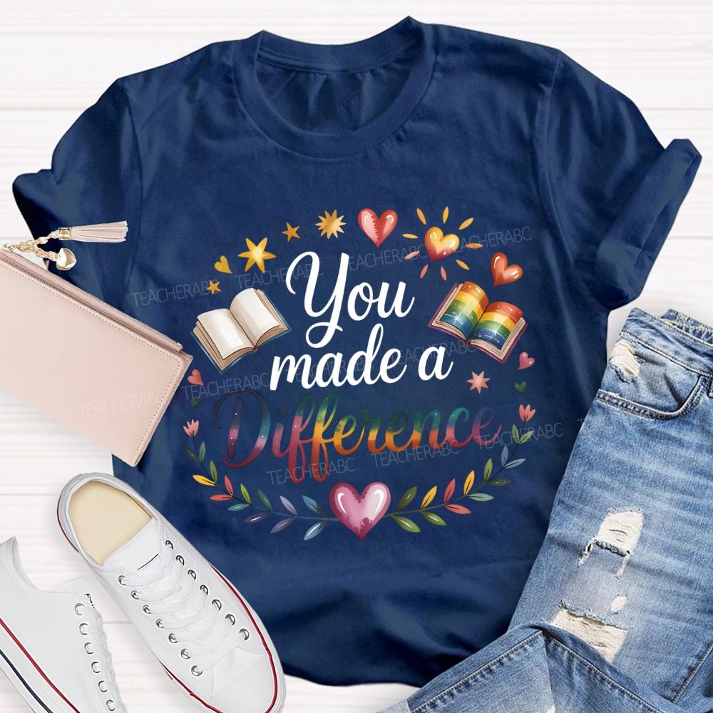 You Made A Difference Color Gradient Font Teacher T-shirt