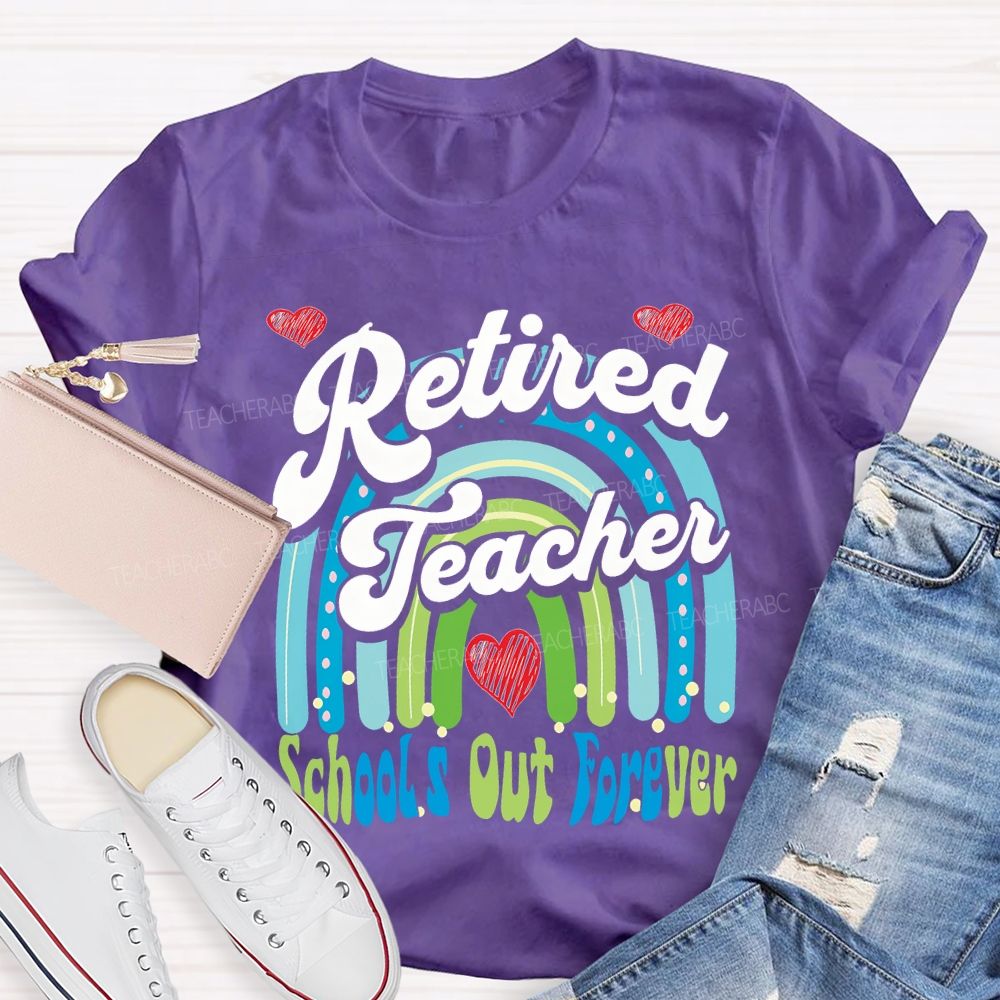 Retired Teacher School Out Forever And Heart Teacher T-shirt