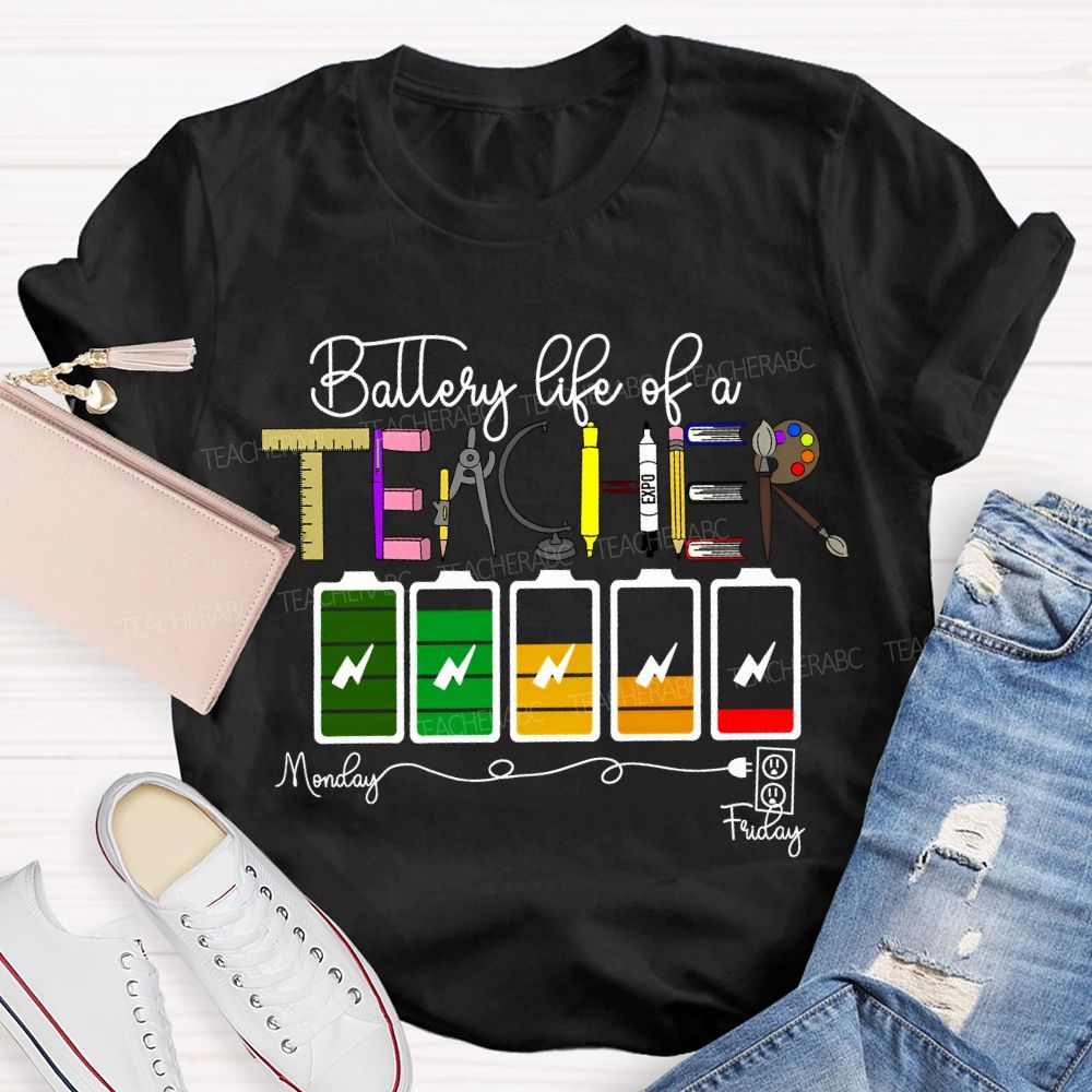 Battery Life Of A Steam Science Math Art Teacher T-shirt