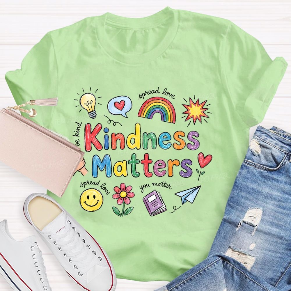 Kindness Matters   Spread Love   Teacher T-shirt