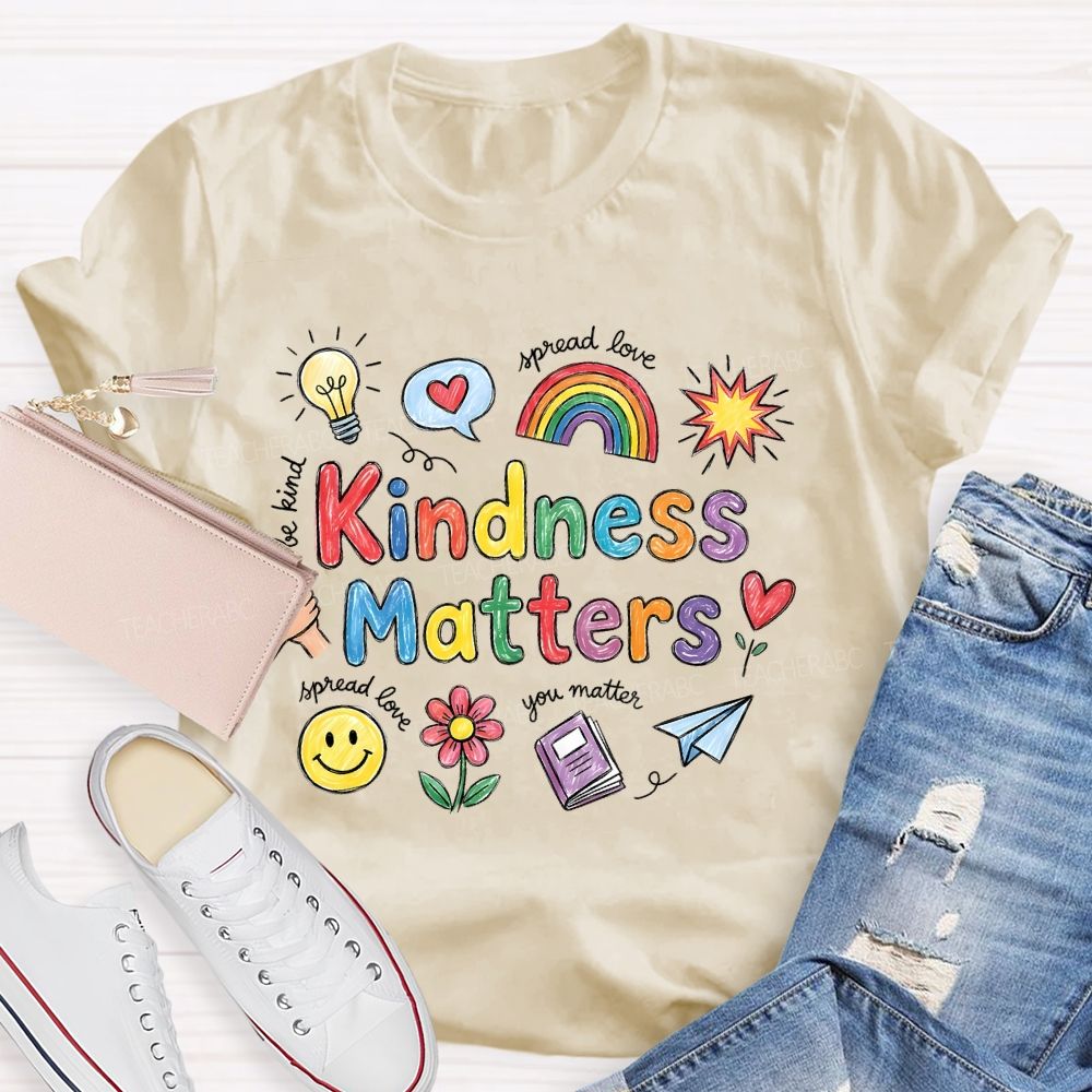 Kindness Matters   Spread Love   Teacher T-shirt
