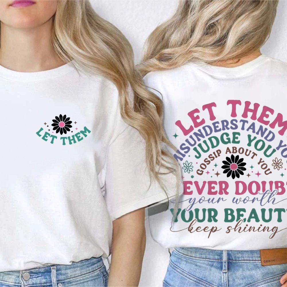 Let Them Misunderstand You Judge You Gossip About You  Double Printed T-shirt