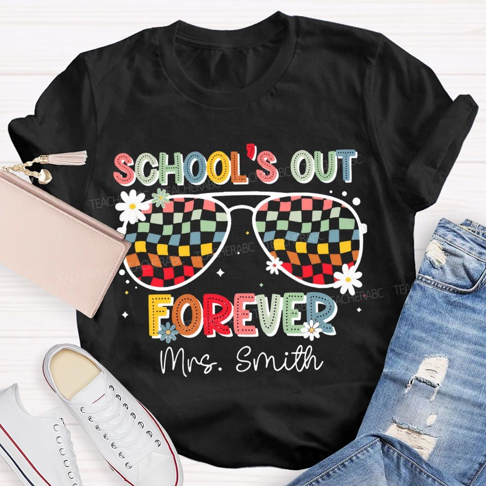 Personalized Name School'S Out Forever Retired Teacher T-shirt