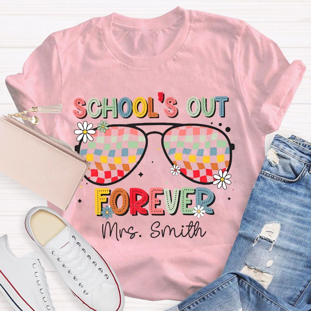 Personalized Name School'S Out Forever Retired Teacher T-shirt