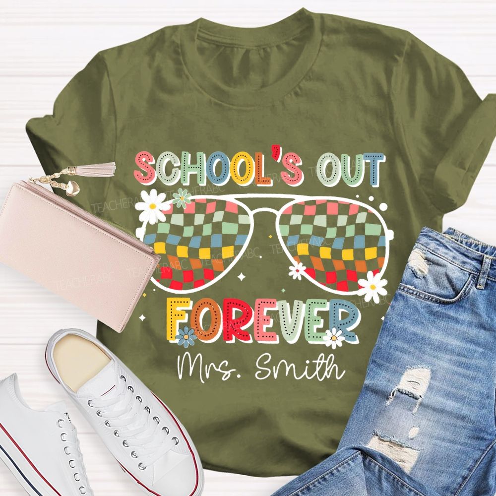 Personalized Name School'S Out Forever Retired Teacher T-shirt