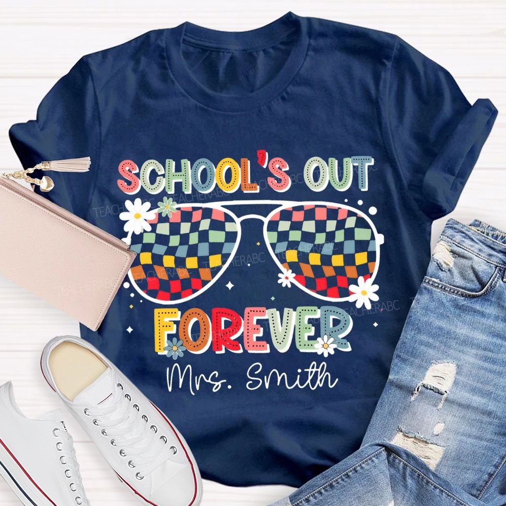 Personalized Name School'S Out Forever Retired Teacher T-shirt