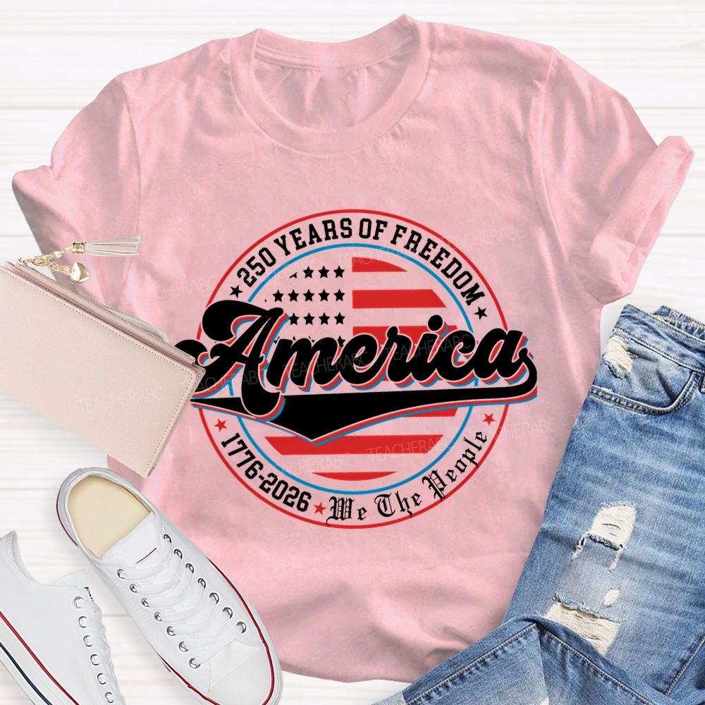 250 Years Of Freedom America T-shirt