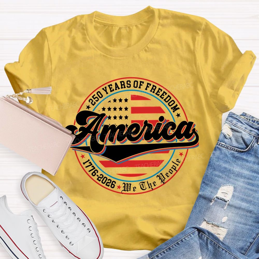 250 Years Of Freedom America T-shirt