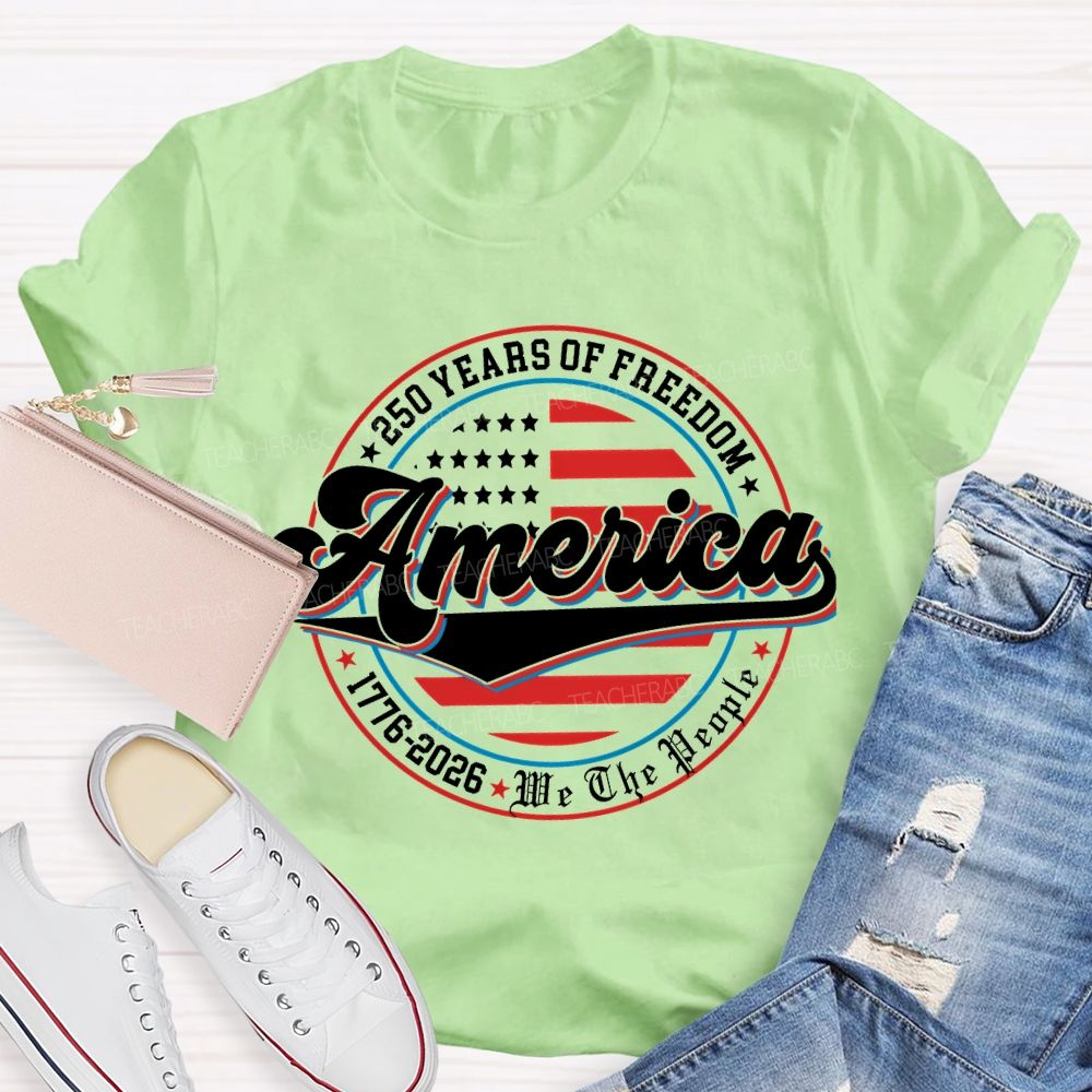 250 Years Of Freedom America T-shirt
