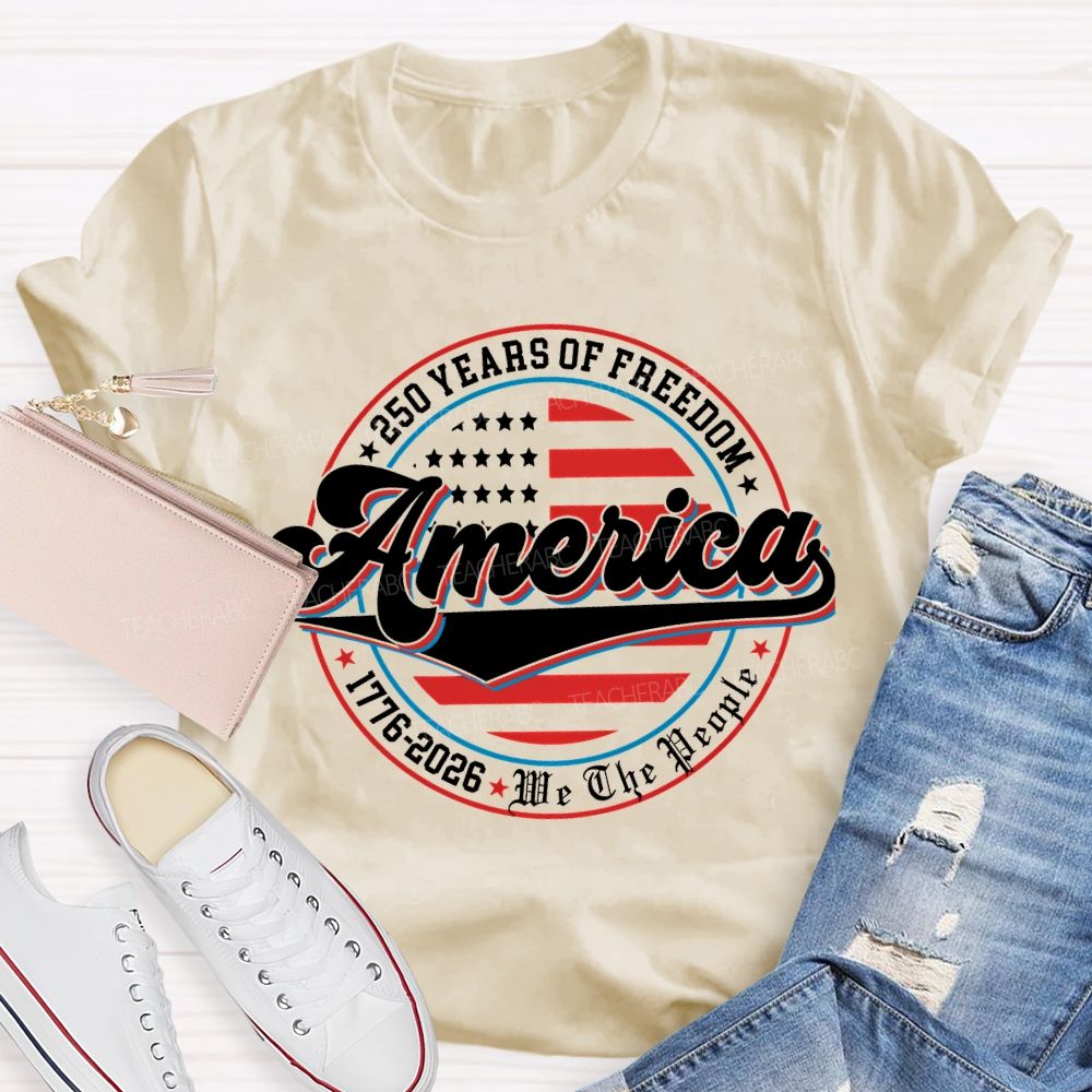 250 Years Of Freedom America T-shirt