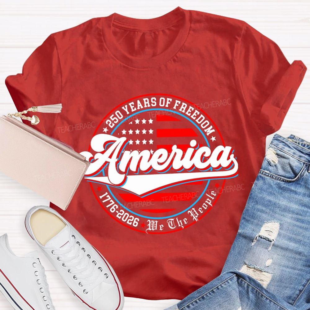 250 Years Of Freedom America T-shirt
