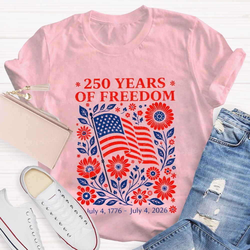250 Years Of Freedom Teacher T-shirt