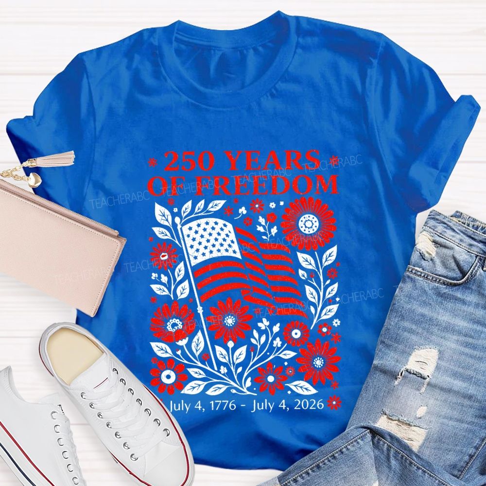250 Years Of Freedom Teacher T-shirt