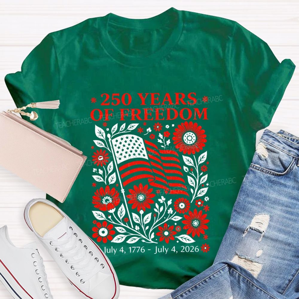 250 Years Of Freedom Teacher T-shirt