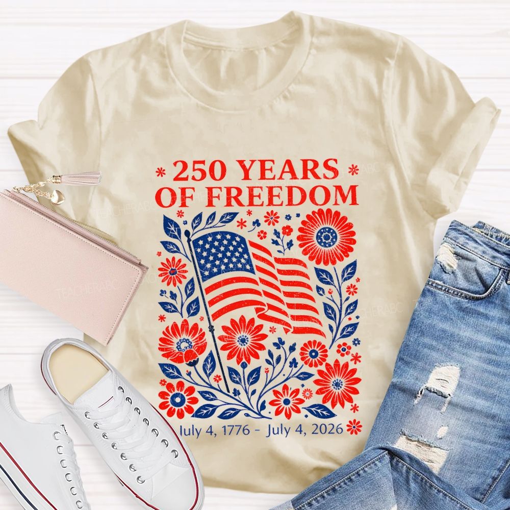 250 Years Of Freedom Teacher T-shirt
