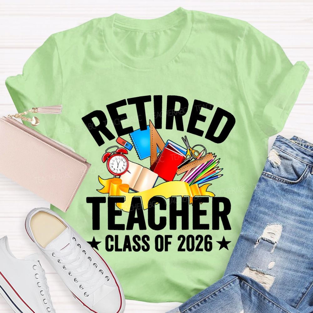Retired Teacher Class Of 2026 And Office Supplies T-shirt