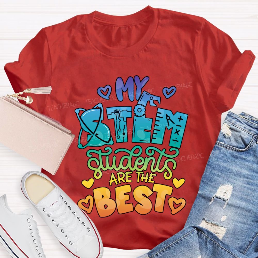 My Stem Students Are The Best Teacher T-shirt